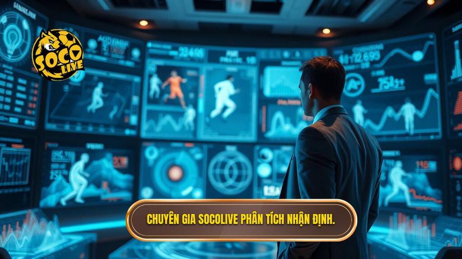 Chuyên gia Socolive phân tích nhận định