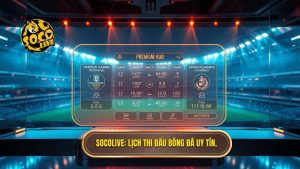 Socolive_ Lịch thi đấu bóng đá uy tín