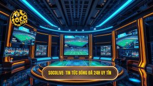 Socolive_ Tin tức bóng đá 24h uy tín
