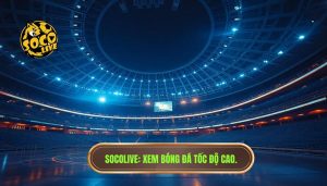 xem bóng đá socolive tốc độ cao